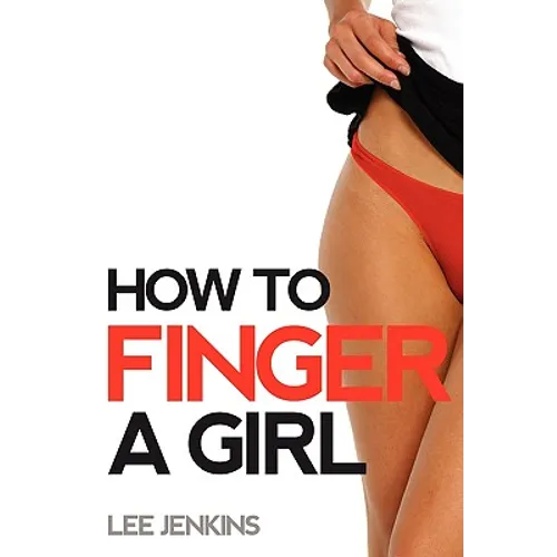How To Finger A Girl - Paperback
