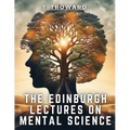 The Edinburgh Lectures on Mental Science - Paperback