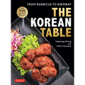The Korean Table: From Barbecue to Bibimbap: 110 Delicious Recipes - Hardcover