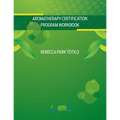 Aromatherapy Certification Program Workbook - Paperback