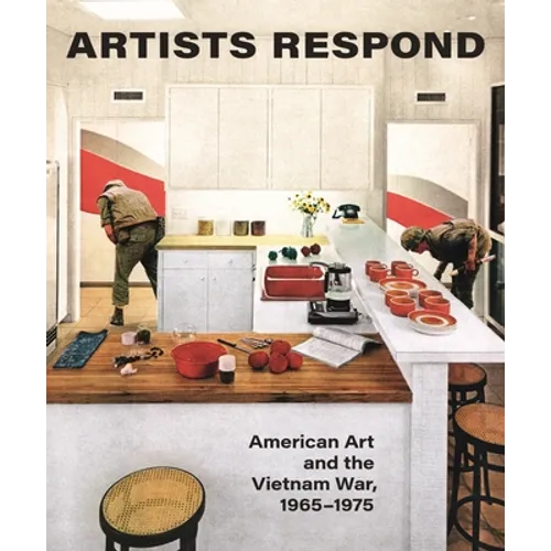 Artists Respond: American Art and the Vietnam War, 1965-1975 - Hardcover