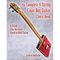 The Complete 4-String Cigar Box Guitar Chord Book: 4-String Cigar Box Guitar Chords in GDGB Tuning - Paperback