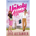 An Unholy Affair: A Forbidden Love, Steamy, Small-Town Romantic Comedy - Paperback