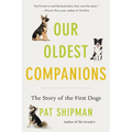 Our Oldest Companions: The Story of the First Dogs - Paperback
