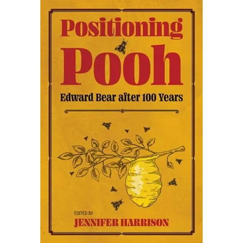 Positioning Pooh: Edward Bear After One Hundred Years - Paperback