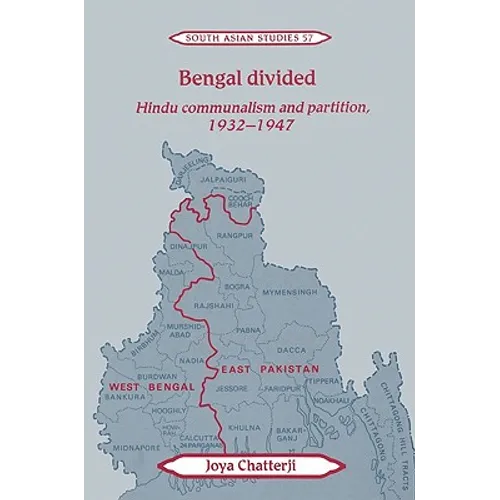 Bengal Divided: Hindu Communalism and Partition, 1932 1947 - Paperback