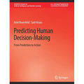 Predicting Human Decision-Making: From Prediction to Action - Hardcover