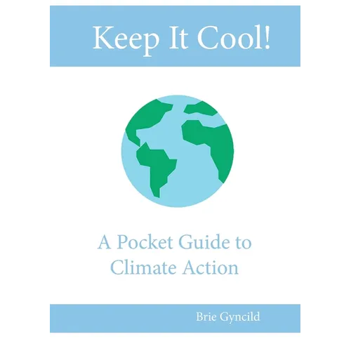 Keep It Cool!: A Pocket Guide to Climate Action - Paperback