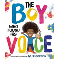 The Boy Who Found His Voice - Hardcover