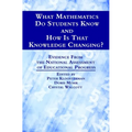 What Mathematics Do Students Know and How Is That Knowledge Changing? Evidence from the National Assessment of Educational Progress - Paperback
