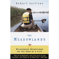 The Meadowlands: Wilderness Adventures at the Edge of a City - Paperback