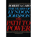 The Path to Power: The Years of Lyndon Johnson I - Paperback