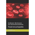 Culinary dictionary for hemochromatosis: Food encyclopedia - Paperback