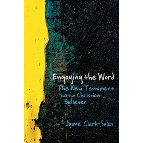 Engaging the Word: The New Testament and the Christian Believer - Paperback