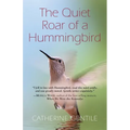 The Quiet Roar of a Hummingbird - Paperback