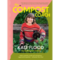 The Compost Coach: Make Compost, Build Soil and Grow a Regenerative Garden - Wherever You Live! - Paperback