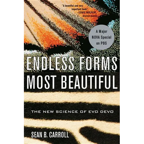 Endless Forms Most Beautiful: The New Science of Evo Devo - Paperback