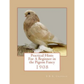 Practical Hints For A Beginner in the Pigeon Fancy - Paperback