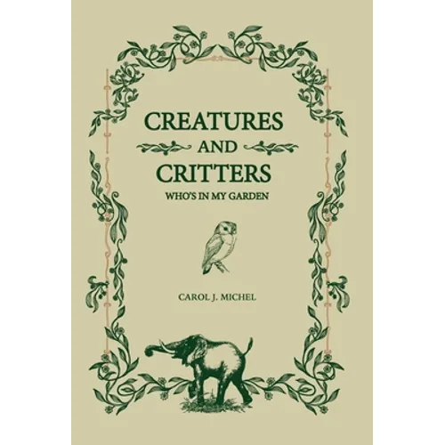 Creatures And Critters: Who's In My Garden - Hardcover
