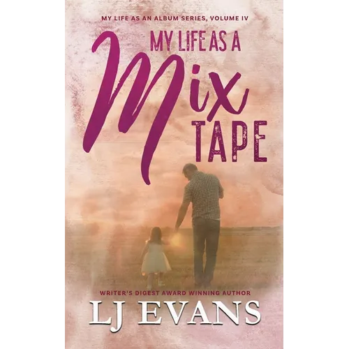 My Life as a Mixtape: A Single-dad, Rock-star Romance - Paperback