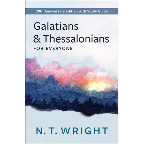 Galatians and Thessalonians for Everyone: 20th Anniversary Edition with Study Guide - Paperback