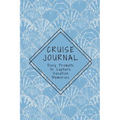 Cruise Journal with Daily Prompts to Capture Vacation Memories: A Keepsake Trip Diary for Adults and Teens - Paperback