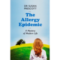 The Allergy Epidemic: A Mystery of Modern Life - Paperback