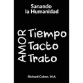Sanando la Humanidad: Tiempo, Tacto y Trato - Paperback