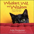 Whiskers, Wit, and Wisdom: True Cat Tales and the Lessons They Teach - Paperback