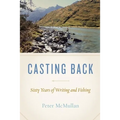 Casting Back: Sixty Years of Writing and Fishing - Paperback