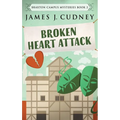 Broken Heart Attack - Hardcover