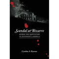 Scandal at Bizarre: Rumor and Reputation in Jefferson's America - Paperback
