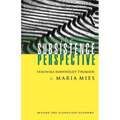 The Subsistence Perspective: Beyond the Globalised Economy - Paperback