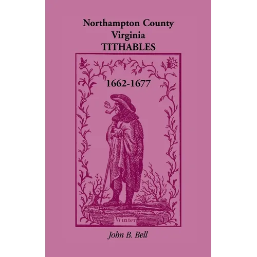 Northampton County, Virginia Tithables, 1662-1677 - Paperback