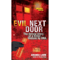 Evil Next Door: The Untold Story of a Killer Undone by DNA - Mass Market Paperbound