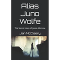 Alias Juno Wolfe - Paperback