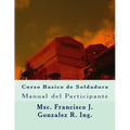 Curso Basico de Soldadura: Manual del Participante - Paperback