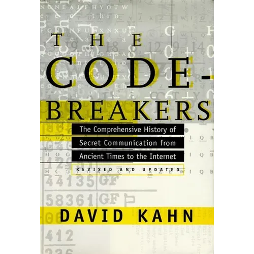 The Codebreakers: The Comprehensive History of Secret Communication from Ancient Times to the Internet - Hardcover