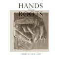 Hands Like Roots: Notes on an Entangled Contemplative Life - Paperback