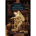 Johnson Space Center: The First 50 Years - Paperback