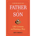 Father to Son: Life Lessons on Raising a Boy - Paperback