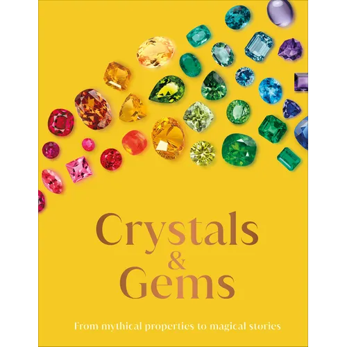 Crystals and Gems: From Mythical Properties to Magical Stories - Hardcover
