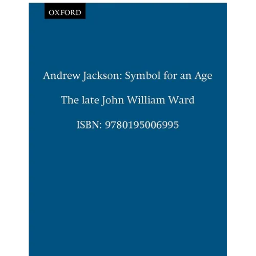 Andrew Jackson: Symbol for an Age - Paperback