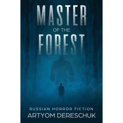Master of the Forest: A Horror Novel Set in Siberia - Paperback