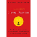 Liberal Fascism: The Secret History of the American Left, from Mussolini to the Politics of Change - Paperback