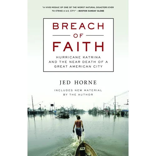 Breach of Faith: Hurricane Katrina and the Near Death of a Great American City - Paperback