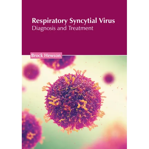 Respiratory Syncytial Virus: Diagnosis and Treatment - Hardcover