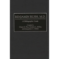 Benjamin Rush, M.D.: A Bibliographic Guide - Hardcover