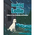 Looking for Lollie: A Story of True Friendship and Devotion - Paperback