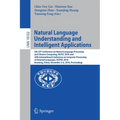 Natural Language Understanding and Intelligent Applications: 5th Ccf Conference on Natural Language Processing and Chinese Computing, Nlpcc 2016, and - Paperback